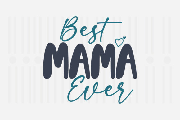 Best Mama Ever Mother's Day SVG Review
