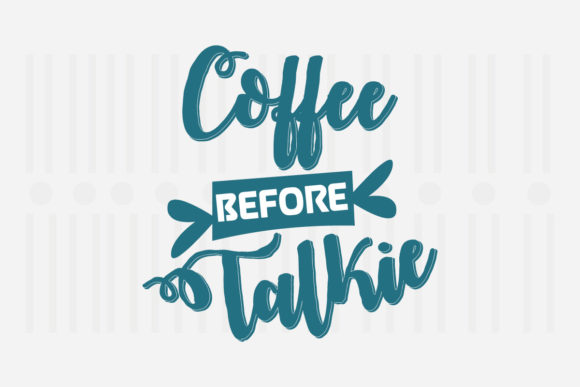 Coffee Before Talkie Mother's Day SVG Graphics