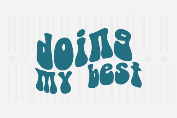Doing My Best Mother's Day SVG for Crafts and Graphics