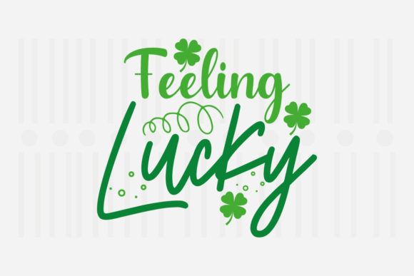 Feeling Lucky SVG for Crafts and Graphics