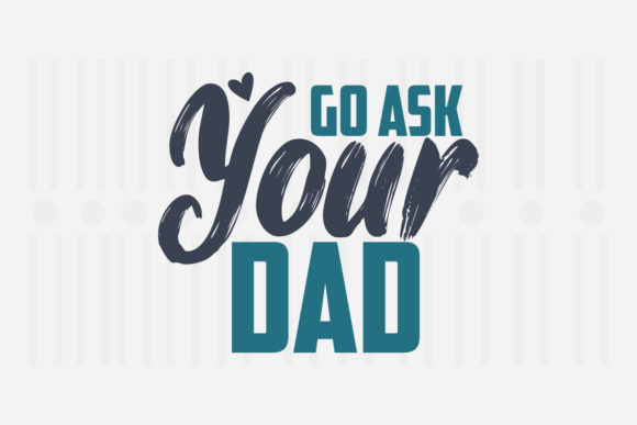 Go Ask Your Dad Mother's Day SVG Review