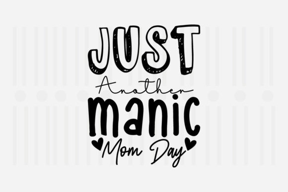 Just Another Manic Mom Mother's Day SVG for Crafts and Graphics