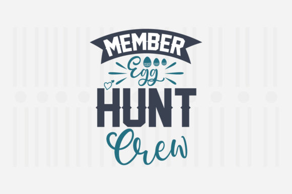 Member Egg Hunt Crew Easter SVG for Crafts and Graphics