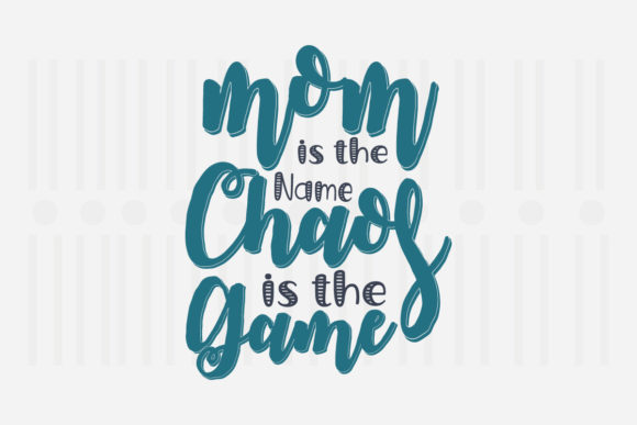 Mom is the Name Chaos Mother’s Day SVG for Crafts and Graphics