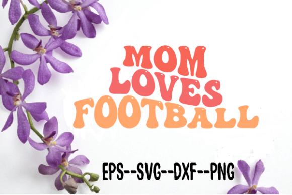Mom Loves Football Retro Wavy Svg for Crafts and Graphics