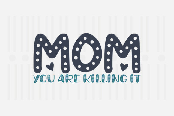 Mom You Are Killing It SVG Graphics for Crafts