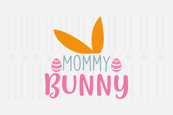Mommy Bunny Easter SVG for Crafts and Graphics