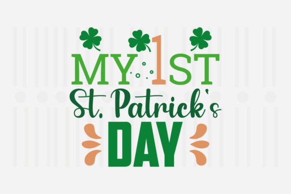 My 1st St. Patrick’s Day SVG for Crafts and Graphics