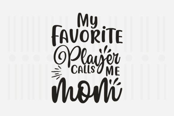 My Favorite Player Call, Mother’s Day SVG for Crafts and Graphics