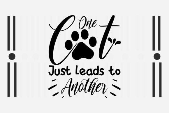 ONE CAT JUST LEADS TO ANOTHER SVG for Crafts and Graphics