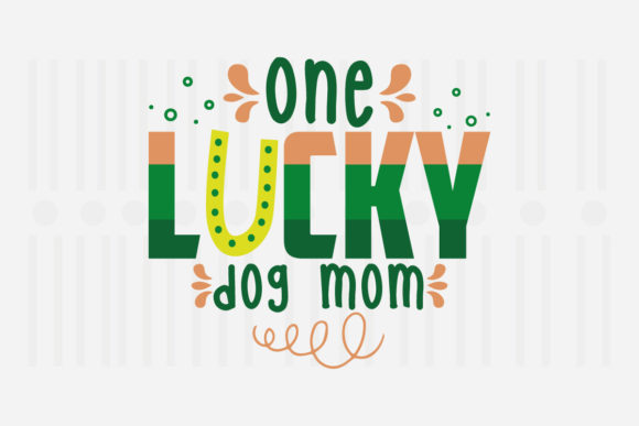 One Lucky Dog Mom SVG for Crafts and Graphics