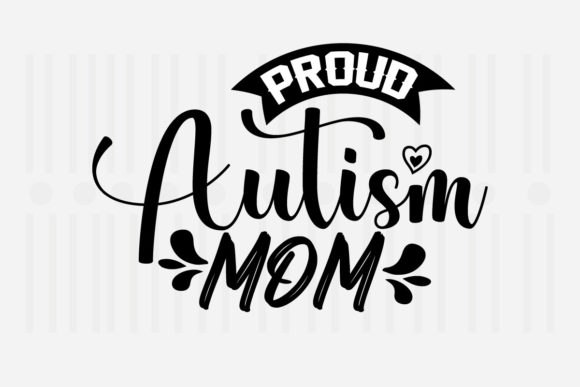 Proud Autism Mom Mother's Day SVG for Crafts and Graphics