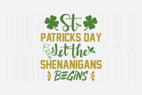 St. Patrick's Day Let the Shenanigans Graphics for Crafts