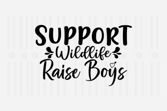 Support Wildlife Raise Mother’s Day SVG for Crafts and Graphics