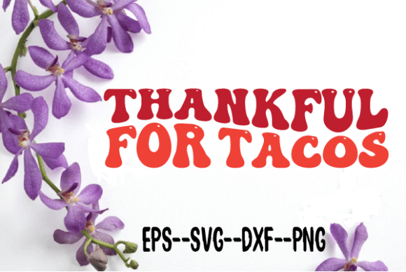 Thankful for Tacos Retro Wavy SVG for Crafts and Graphics