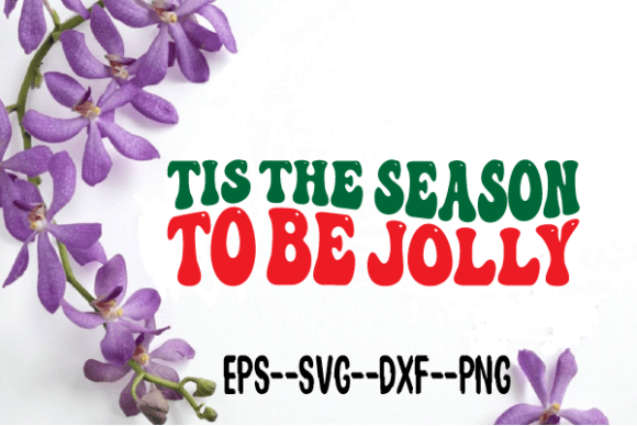 Tis the Season to Be Jolly Wavy Svg for Crafts and Graphics