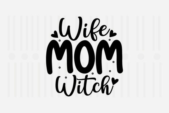 Wife Mom Witch Mother's Day SVG Graphic for Crafts and Content